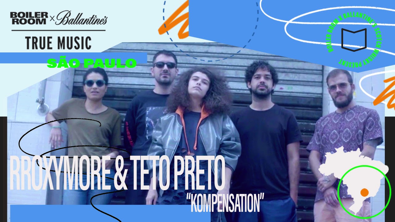 rRoxymore & Teto Preto - Kompensation | Boiler Room x Ballantine’s True Music Sao Paulo
