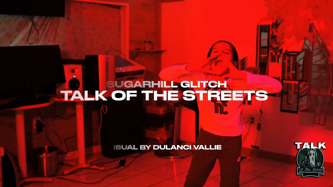 Official Talk Of The Streets Freestyle #52 - SugarHill Glitch (Dir By @DuLanciVallie)