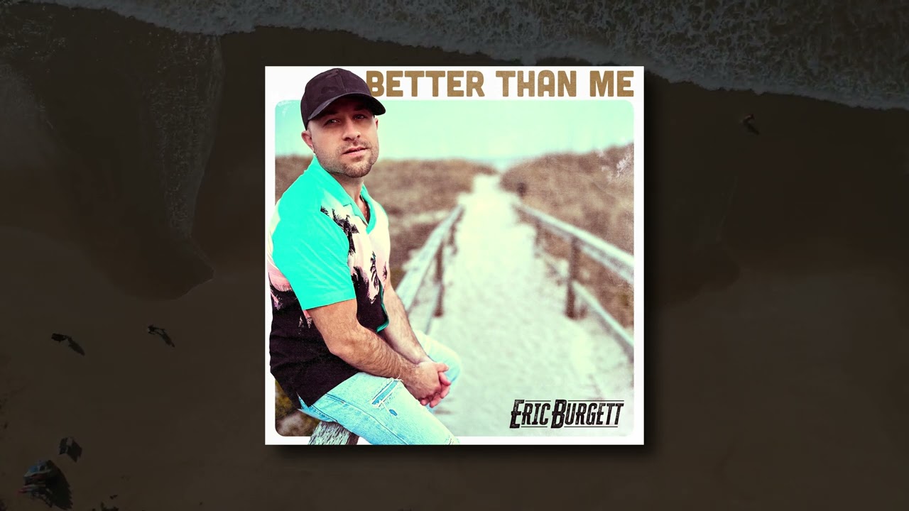 Eric Burgett - "Better Than Me" (Official Audio)