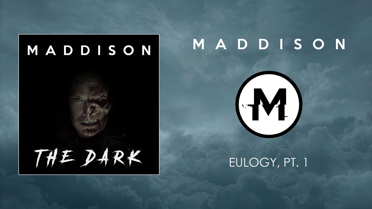 Maddison - Eulogy Pt 1