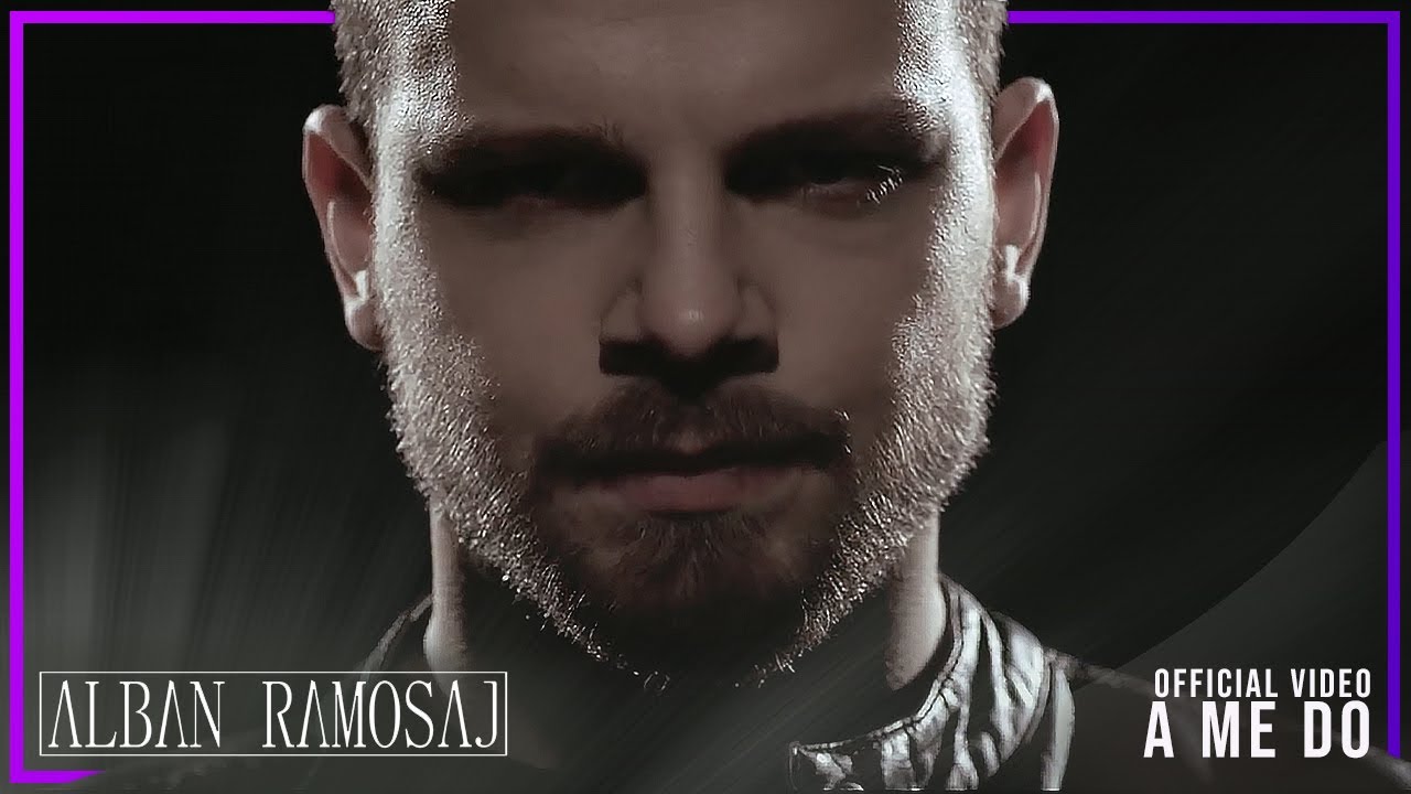 Alban Ramosaj - A Me Do (Official Video)