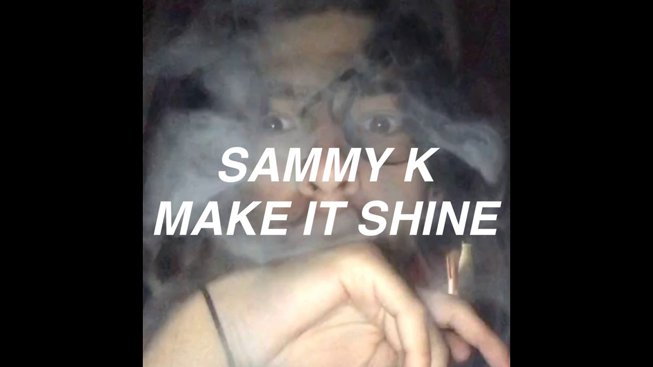 SAMMY K - MAKE IT SHINE (prod. FRAKCIJA)