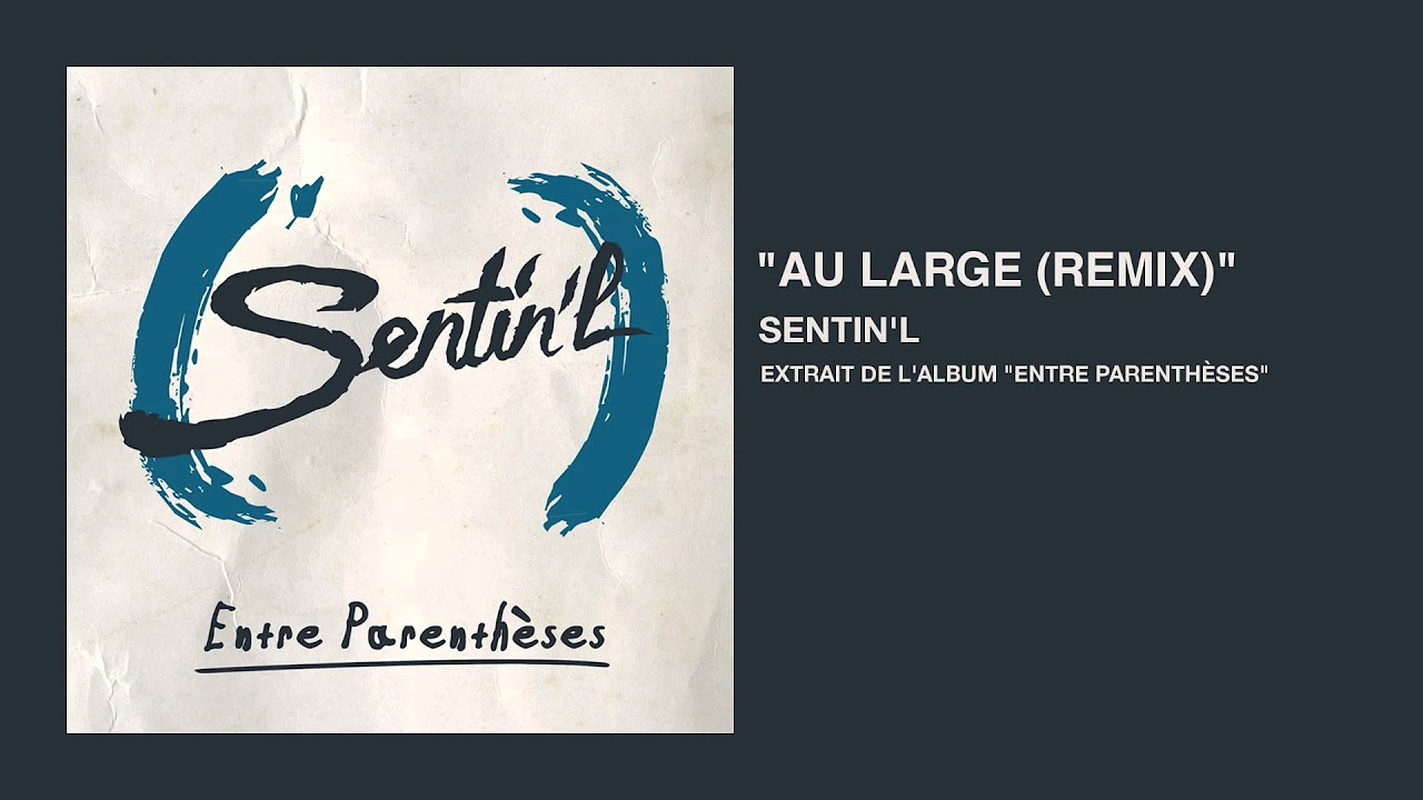 Sentin'l - Au Large (Remix)