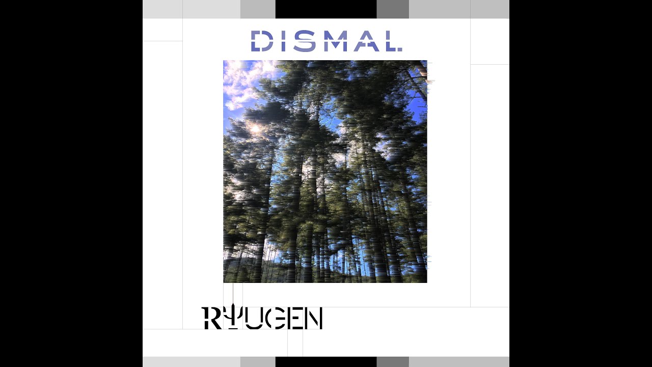 Dismal - Ryugen