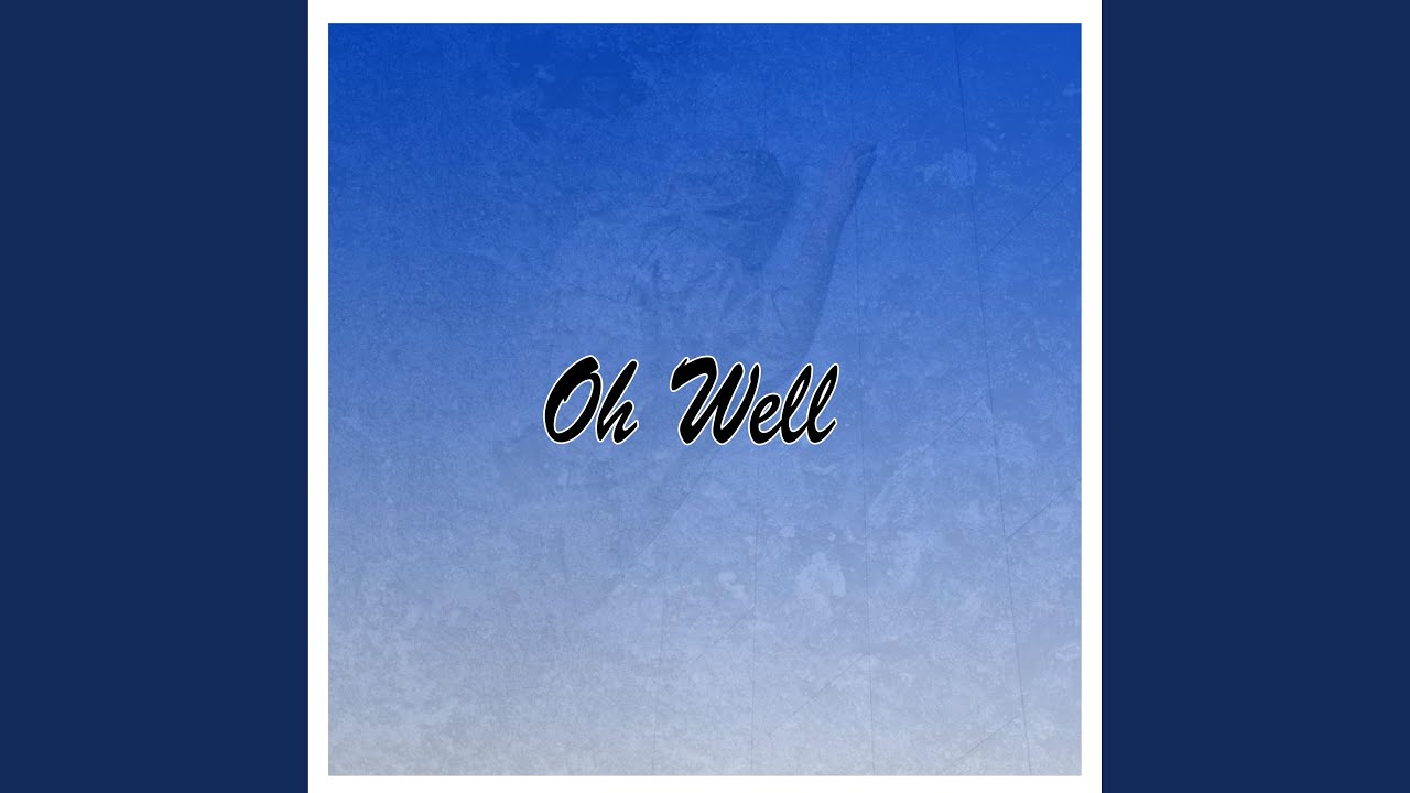 Oh Well (feat. Marcel)