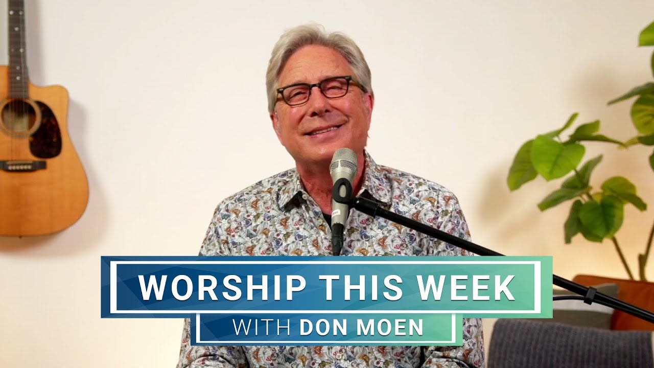 Worship This Week with Don Moen | May 1, 2024