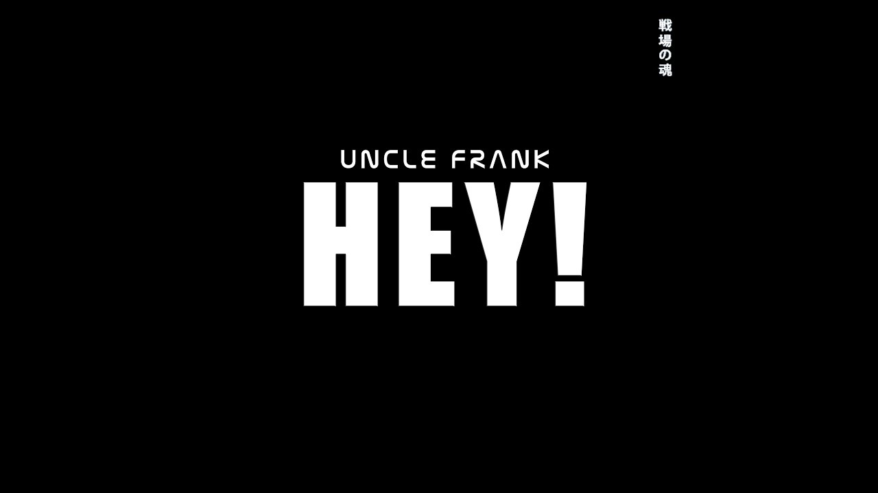 Uncle Frank - HEY!