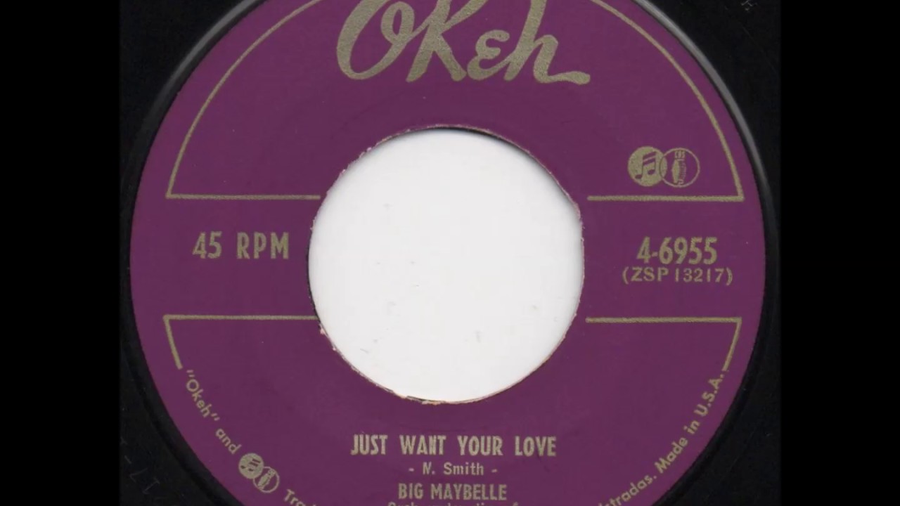 Big Maybelle - Just Want Your Love