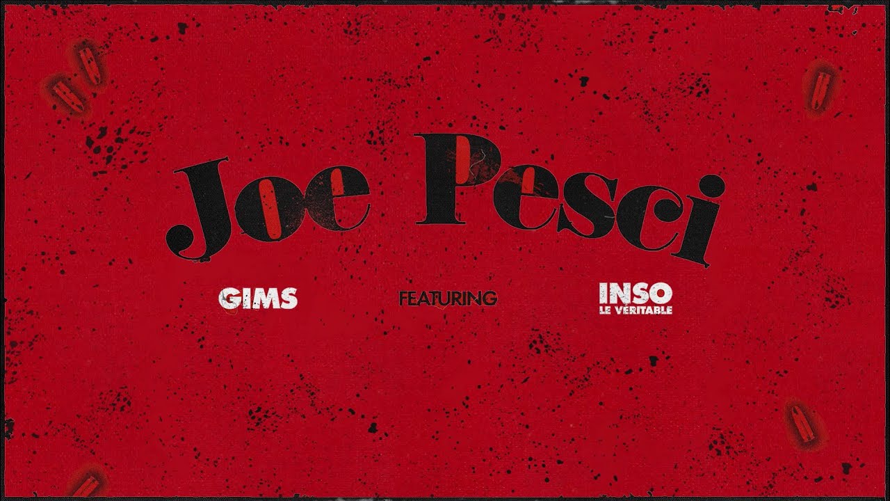GIMS feat. Inso le Véritable - JOE PESCI (Official Lyrics Video)