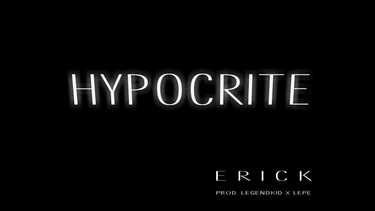ERICK - "HYPOCRITE" (AUDIO/OFFICIAL LYRIC VIDEO) (BONUS TRACK)