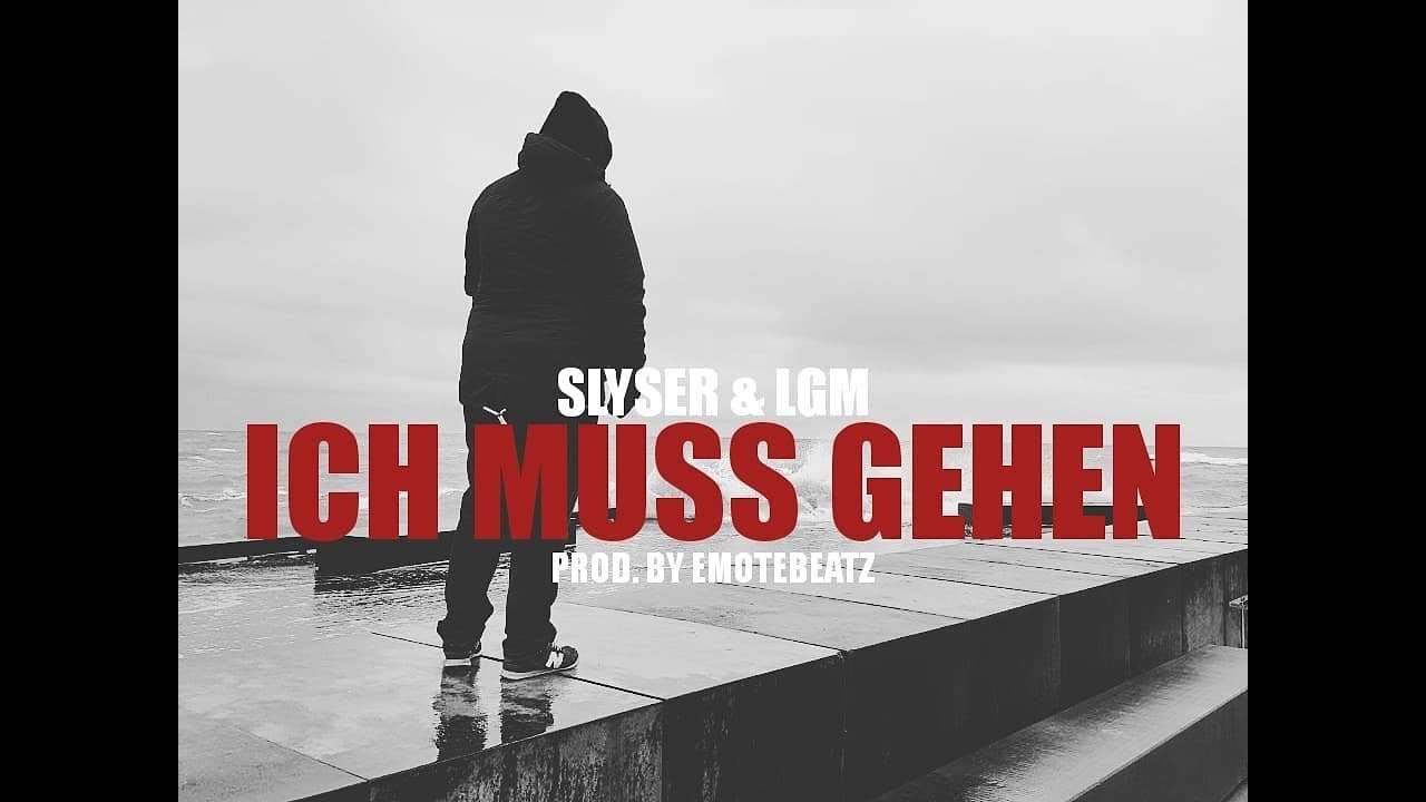 SLYSER - ICH MUSS GEHEN (FEAT. LGM) [PROD. BY EMOTEBEATZ]