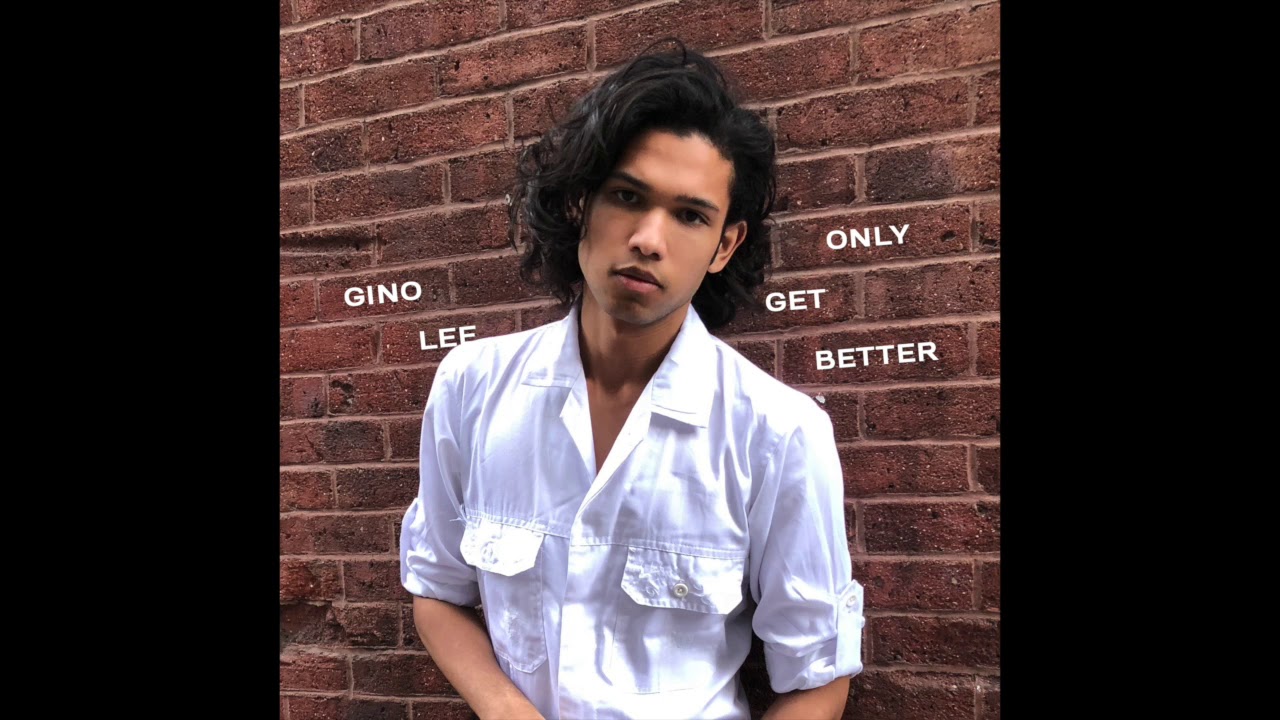 Gino Lee - Only Get Better (Audio)