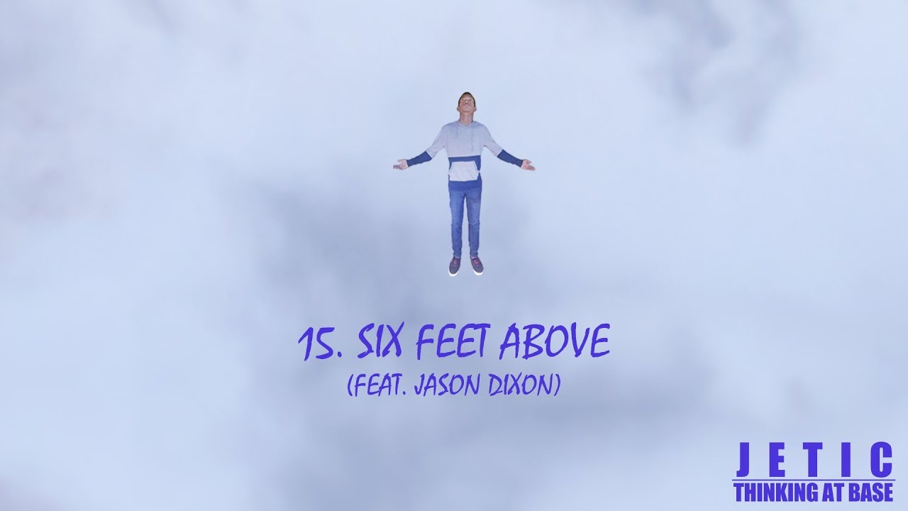 Jetic - Six Feet Above (Feat. Jason Dixon)