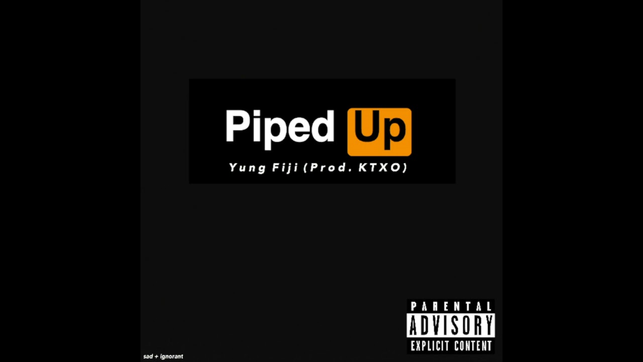 Yung Fiji - Piped Up (Audio)