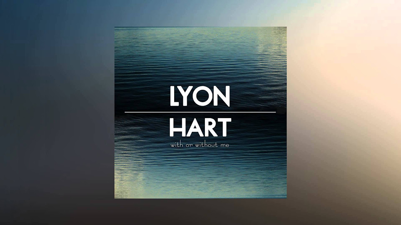 With or Without Me (AUDIO) - Lyon Hart