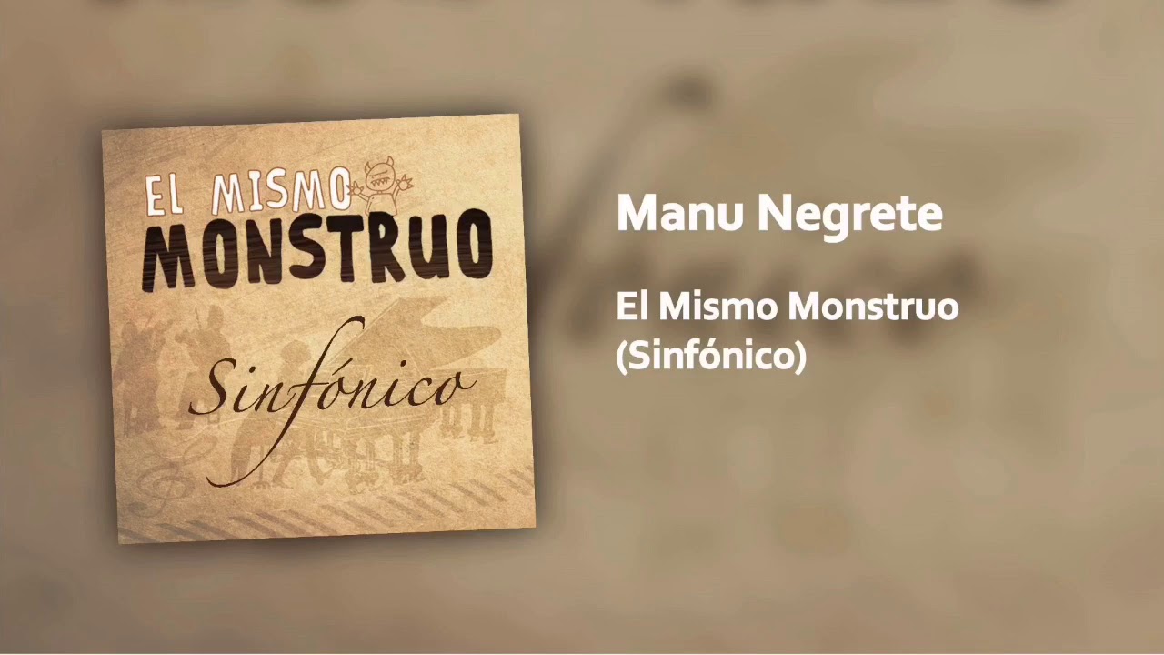 Manu Negrete - El Mismo Monstruo (Sinfónico)