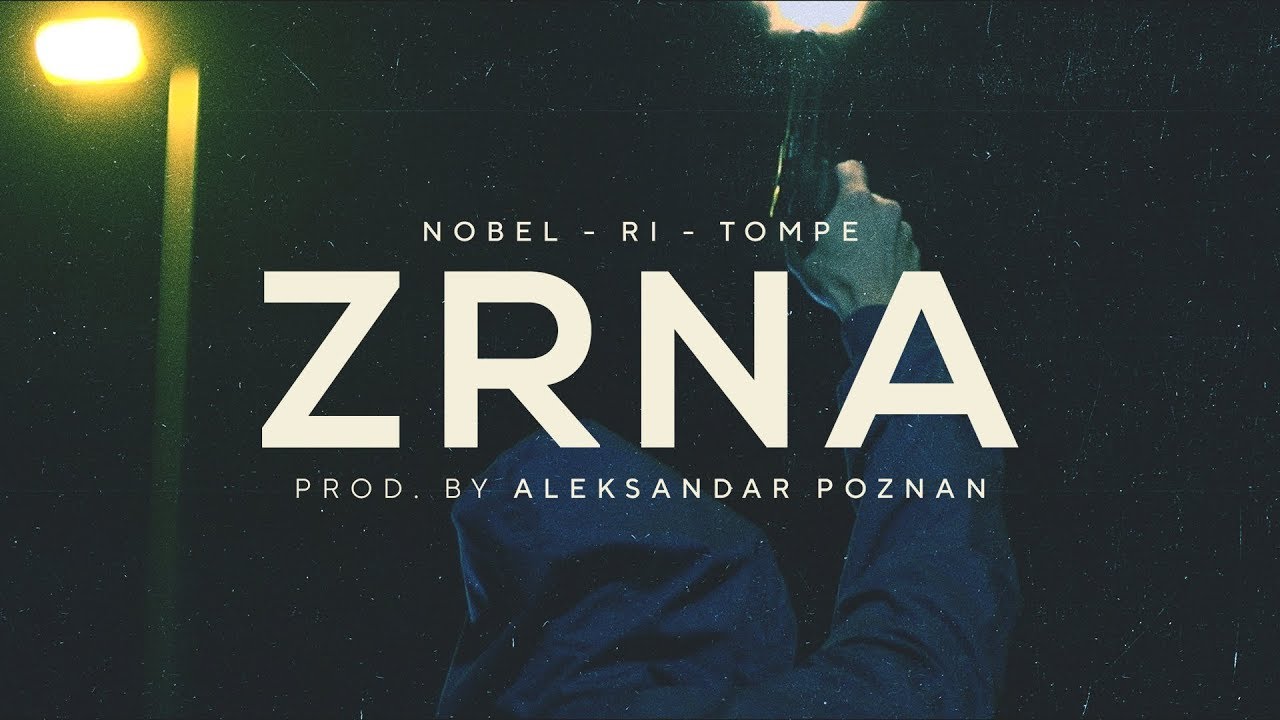 Nobel x Ri (Ziplok) x Tompe - Zrna (Official Video)