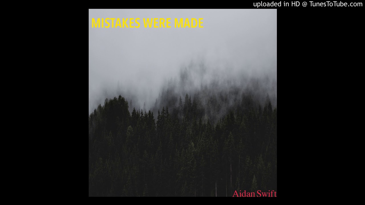 Aidan Swift - Mistakes Were Made (Official Audio)