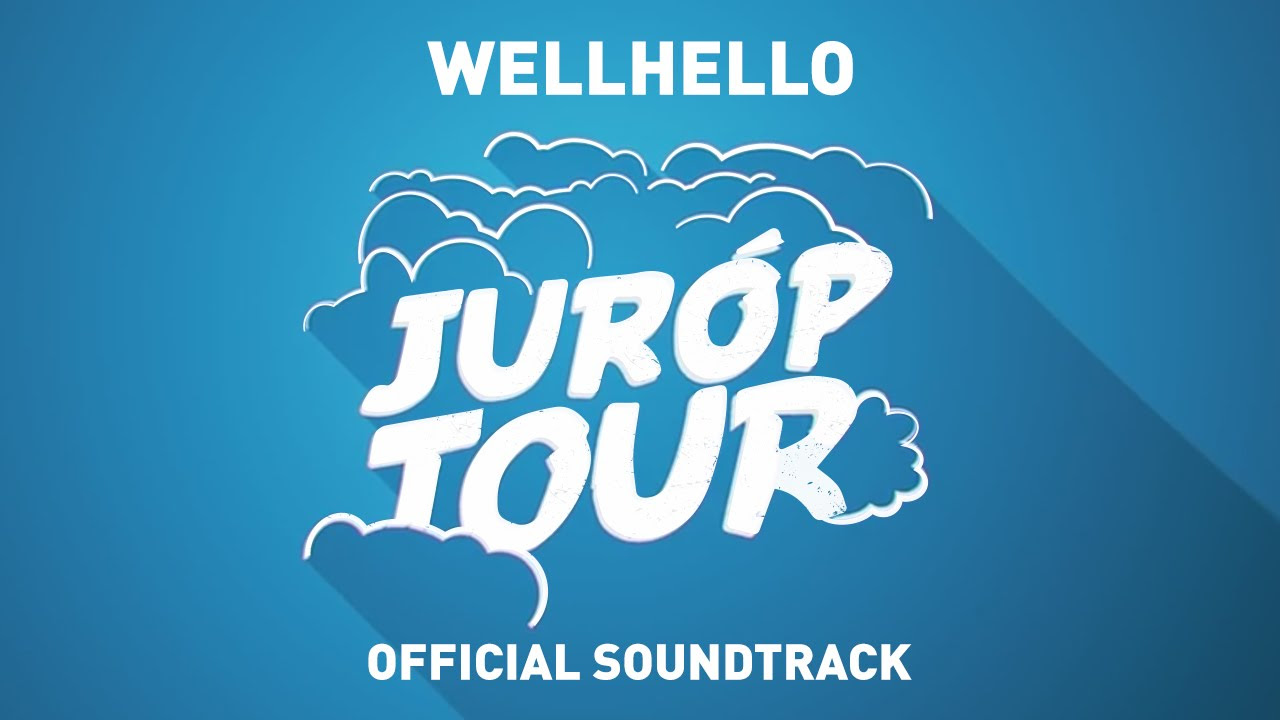 WELLHELLO - Juróp Tour (OFFICIAL SOUNDTRACK)