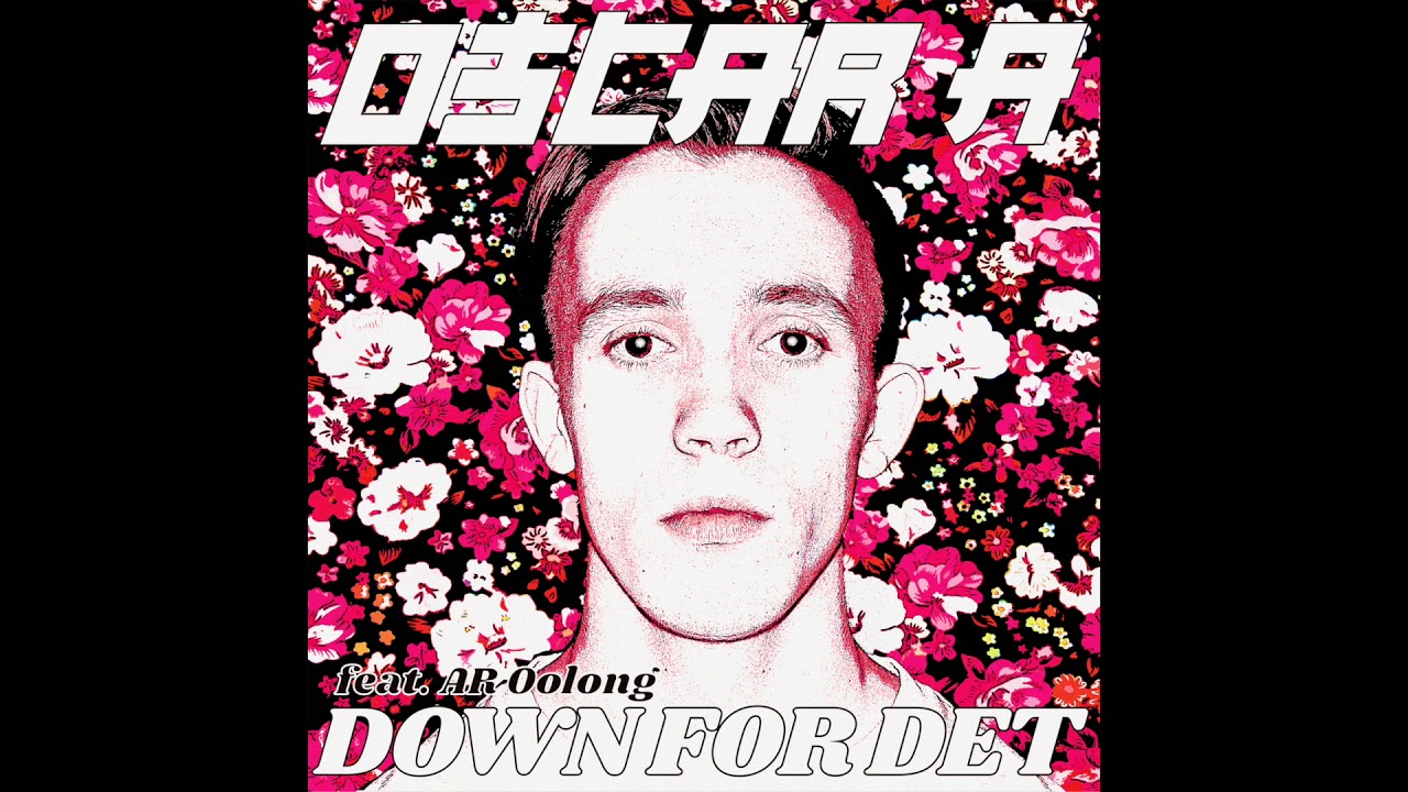 Oscar A - Down for det (feat. AR Oolong)