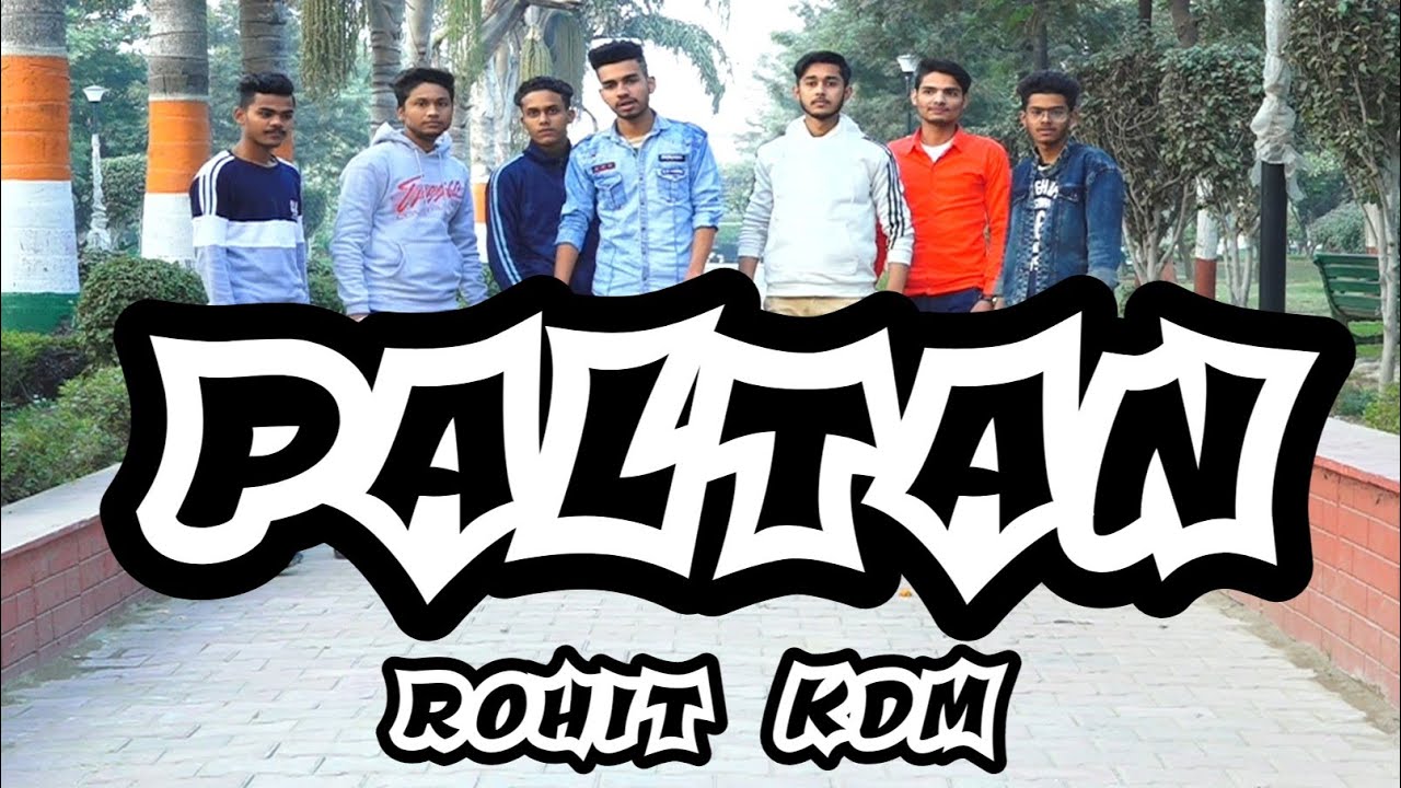 Paltan | Rohit KDM | Official Video | Latest Hindi Rap Song 2K19
