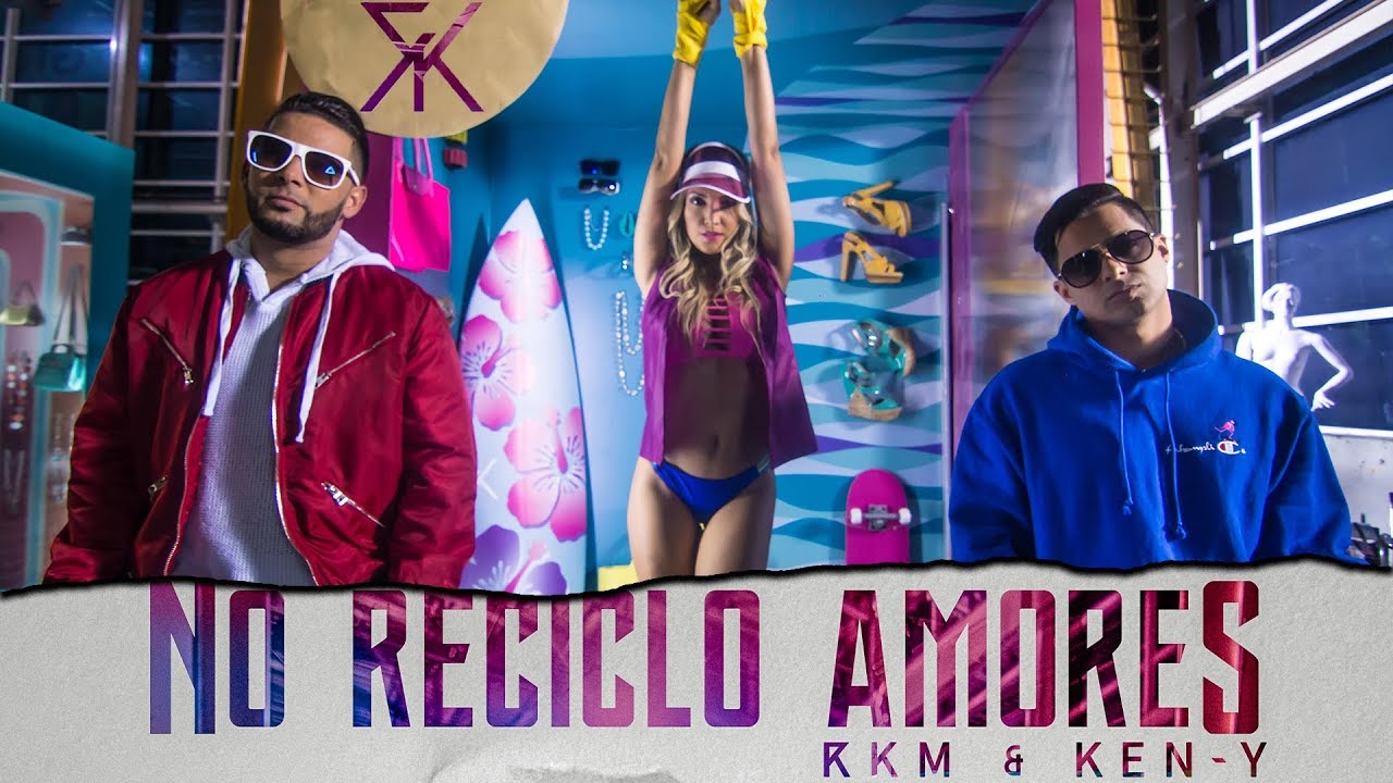 RKM y KEN-Y - No Reciclo Amores [Official Video]