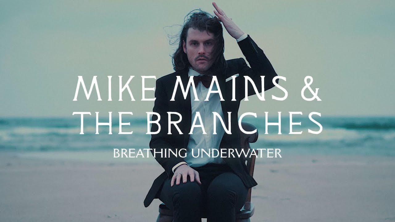 Mike Mains & The Branches - Breathing Underwater (Official Music Video)