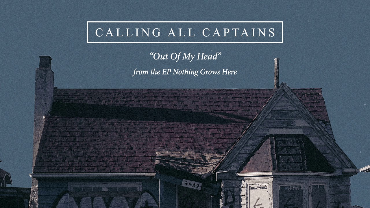 Calling All Captains "Out Of My Head"