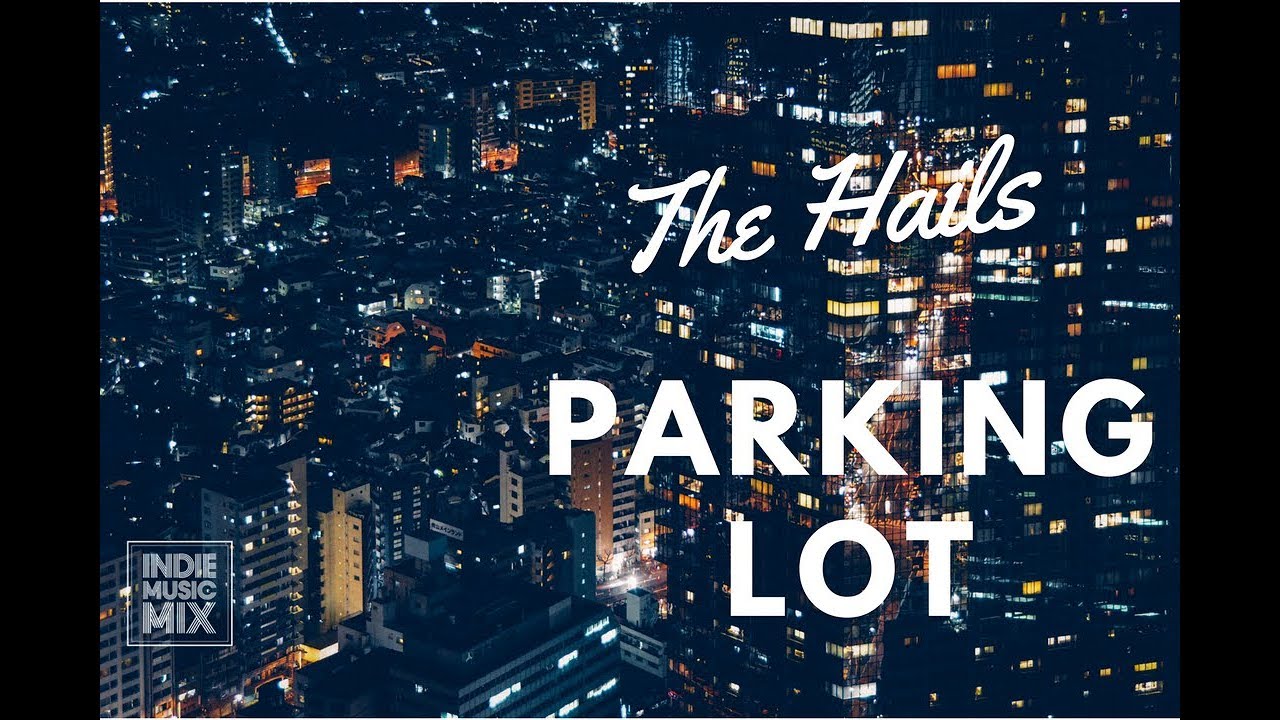 The Hails - Parking Lot (Lyrics / Lyric Video)
