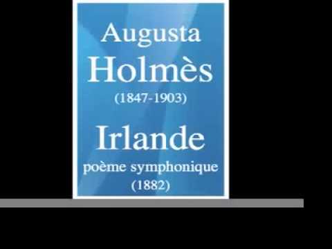 Augusta Holmès (1847-1903) : "Irlande" poème symphonique (1882)