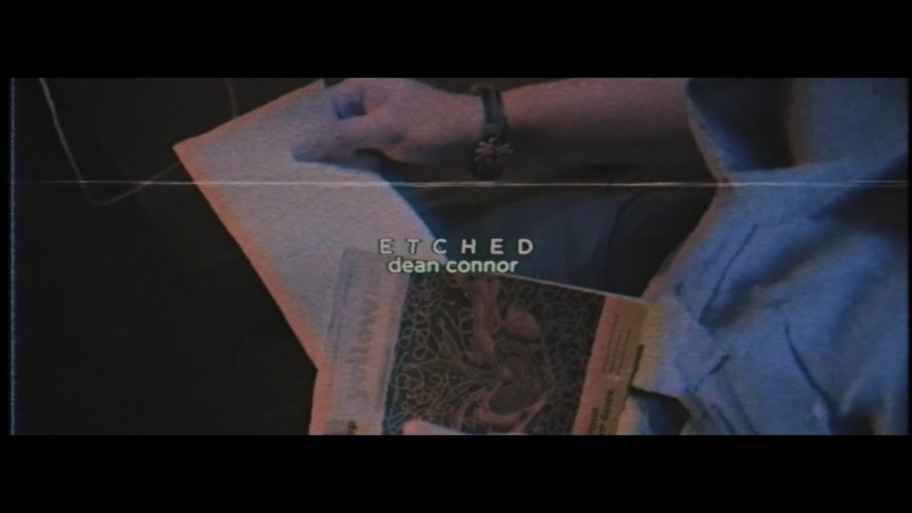 Dean Connor  - Etched ft. Jeh Gonzales