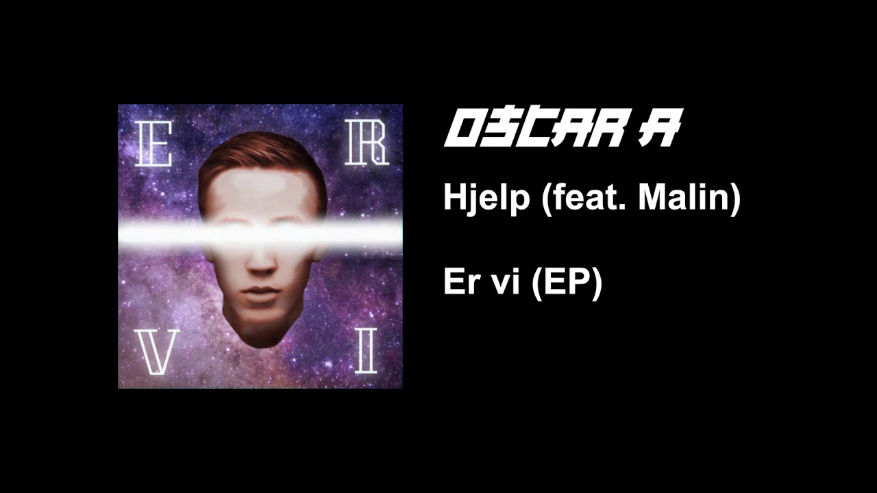 Oscar A - Hjelp (feat. Malin)