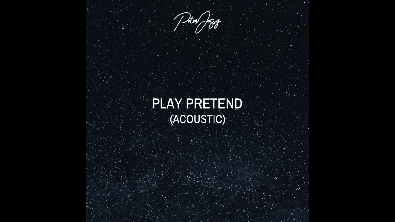 Peter Jessy - Play Pretend (Acoustic) - Official Audio
