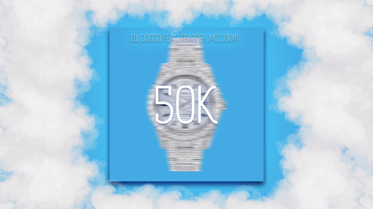 LIL DOGGO feat. TRAPPER MC DOOM - 50K (Official Audio)
