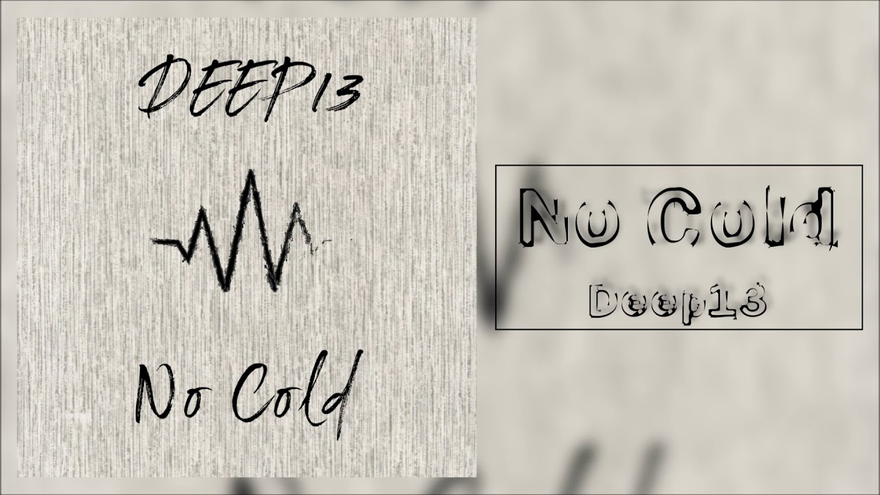 Deep13 - No Cold