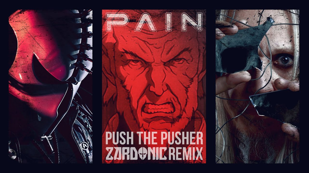 PAIN - Push The Pusher (Zardonic Remix) [OFFICIAL MUSIC VIDEO]