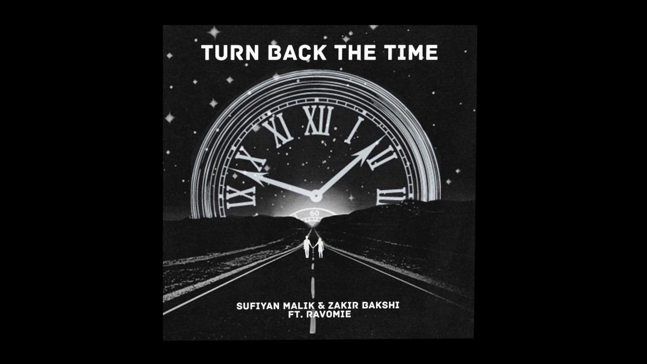 Sufiyan Malik, Zakir Bakshi - Turn Back The Time ft. Ravomie (Official Audio)