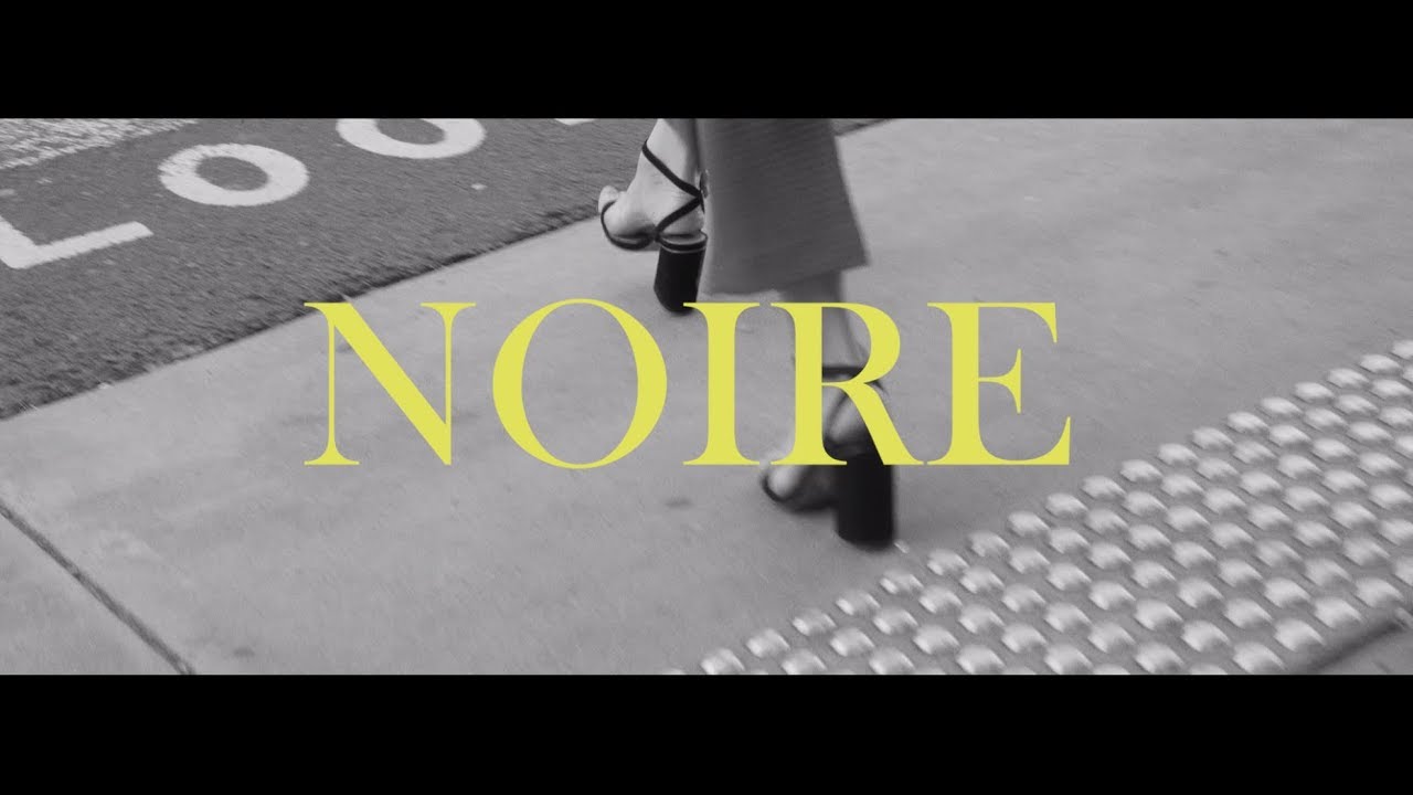 NOIRE - He's My Baby (Official Music Video)