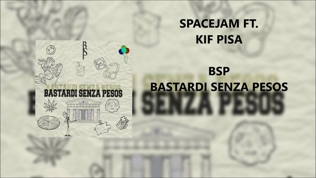 BSP - SPACEJAM FT  KIF PISA (PROD.ZACKONTHETRACK)