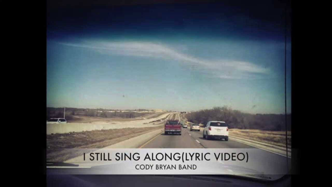 Cody Bryan Band - I Still Sing Along (Lyric Video)