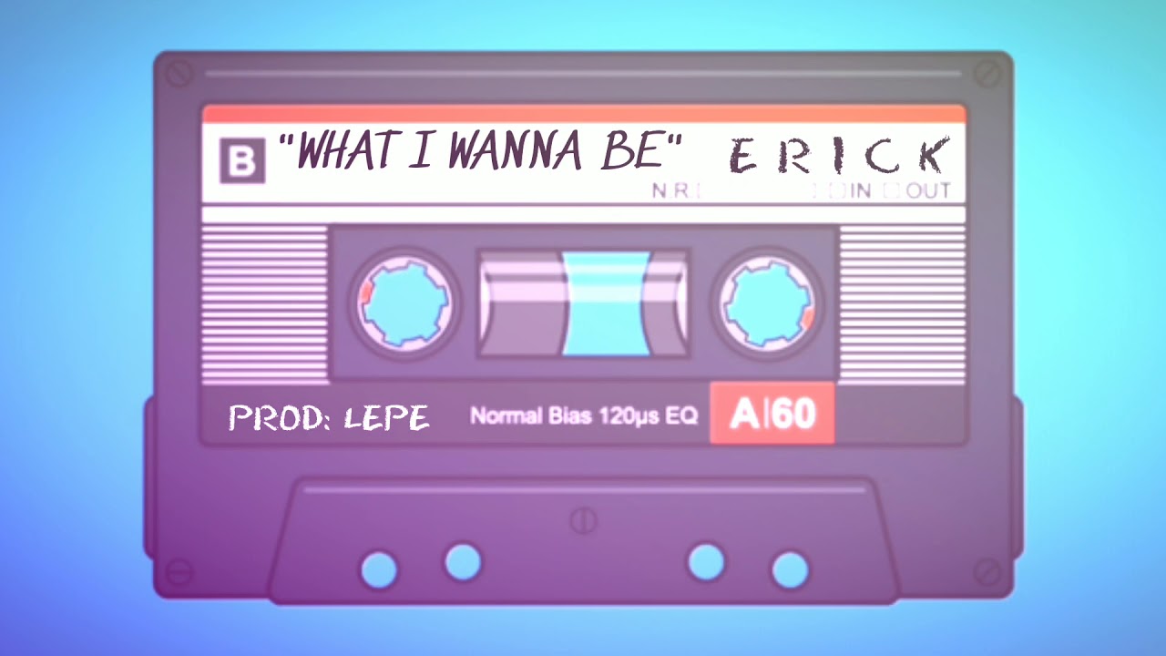 ERICK - "WHAT I WANNA BE" (OFFICIAL AUDIO) (BONUS TRACK)