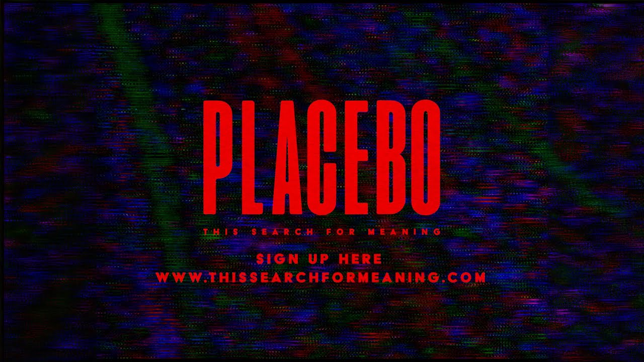 PLACEBO - THIS SEARCH FOR MEANING
