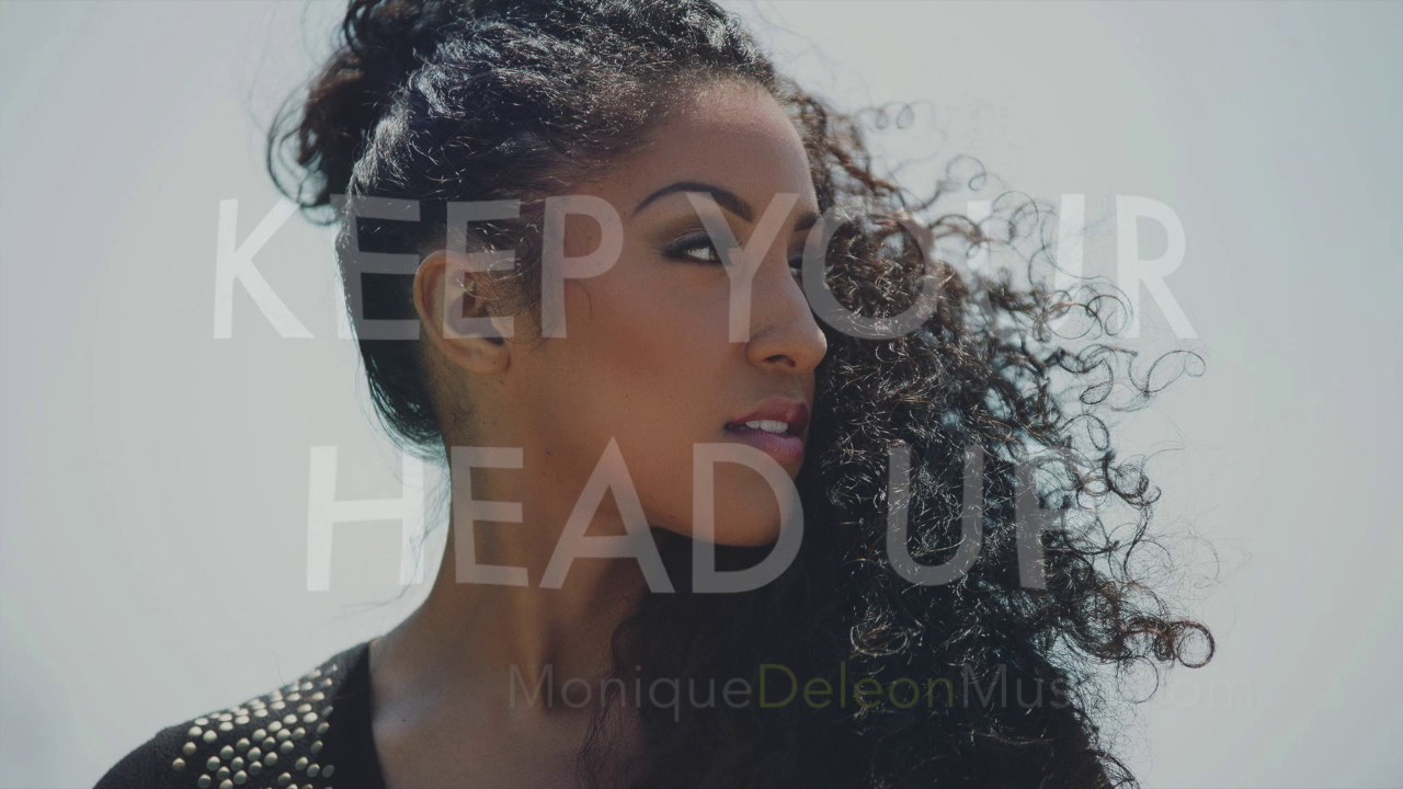 Monique De Leon KEEP YOUR HEAD UP