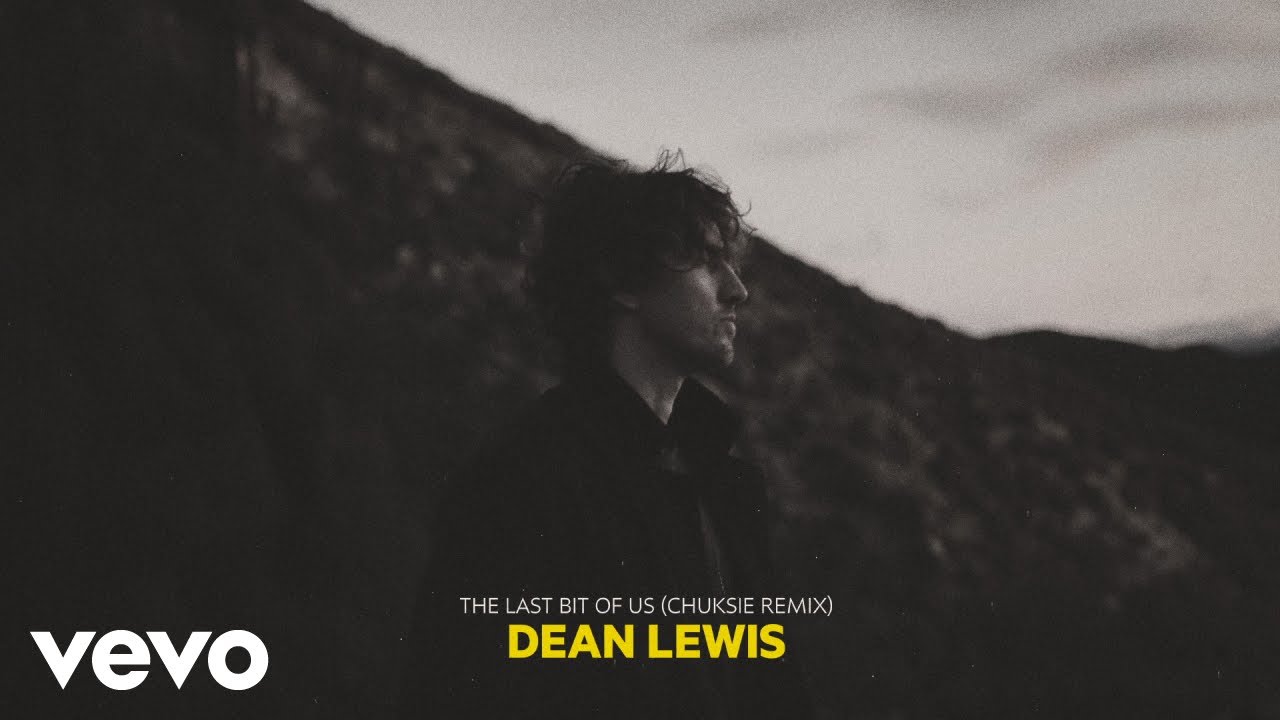 Dean Lewis - The Last Bit of Us (Chuksie Remix / Official Audio)