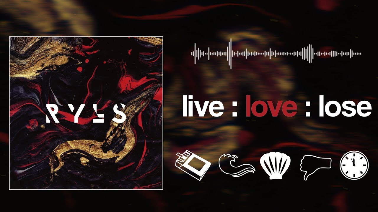 RYLS - 'live:love:lose' (full EP stream)