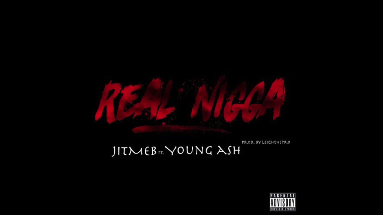 JITMEB Ft.  Young Ash - Real Nigga