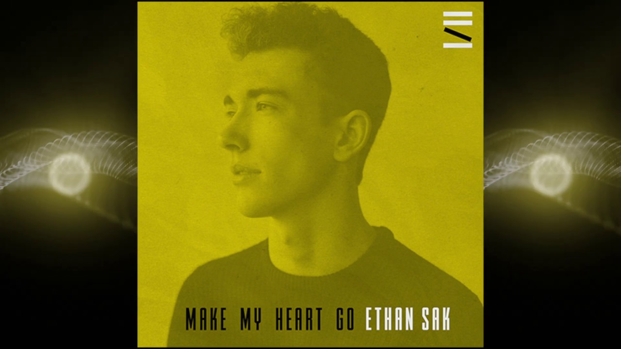 Ethan Sak - Make My Heart Go (Official Audio)