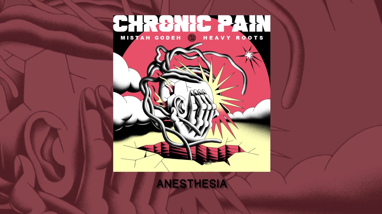 ANESTHESIA - MISTAH GODEH & HEAVY ROOTS ( CHRONIC PAIN 2019)
