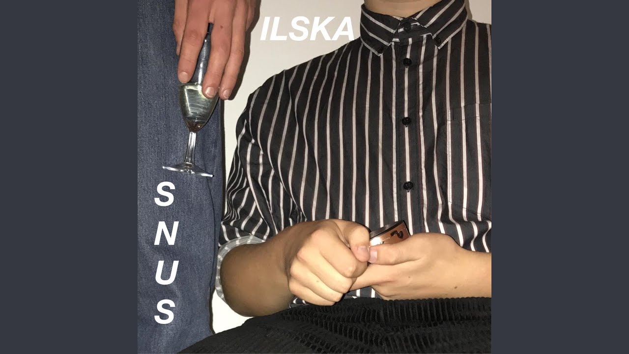 Ilska & Snus