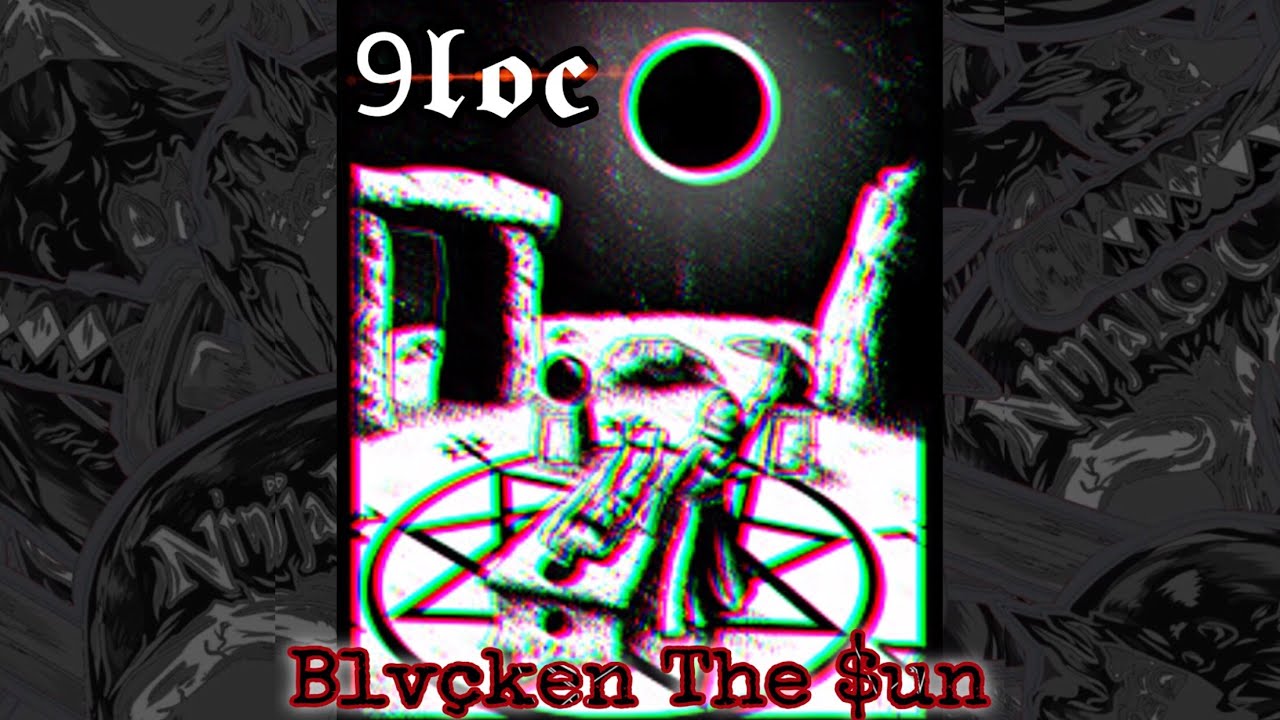 9loc - Blvçken The $un (Prod. Zombie Aristocrats) *Official Video*